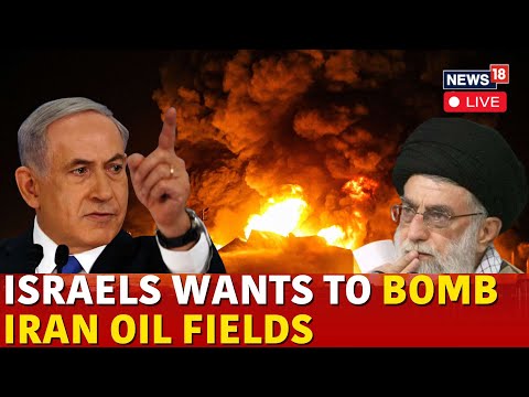 Israel Iran War News LIVE | Israel Warns To Bomb Iran Oil Fields | Israel Vs Iran LIVE | N18G