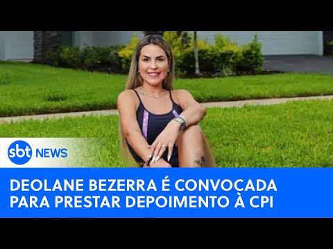 SBT News na TV: Deolane Bezerra é convocada para CPI das Apostas no Senado