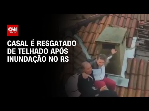 Casal é resgatado de telhado após inundação no RS | CNN 360º