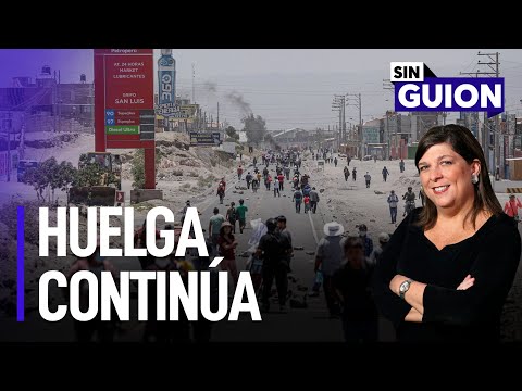 Huelga continúa y ¿hay salida? | Sin Guion con Rosa María Palacios
