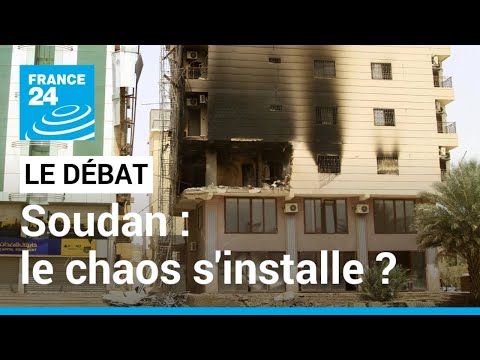 LE DÉBAT - Soudan : le chaos s'installe ? • FRANCE 24