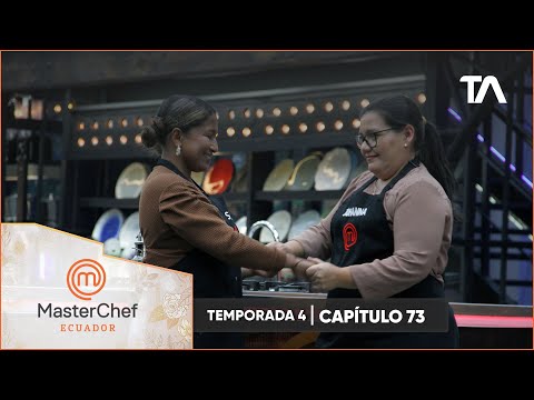 Capítulo 73 | MasterChef Ecuador Cuarta Temporada - Teleamazonas