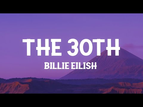 Billie Eilish - The 30th (Lyrics)