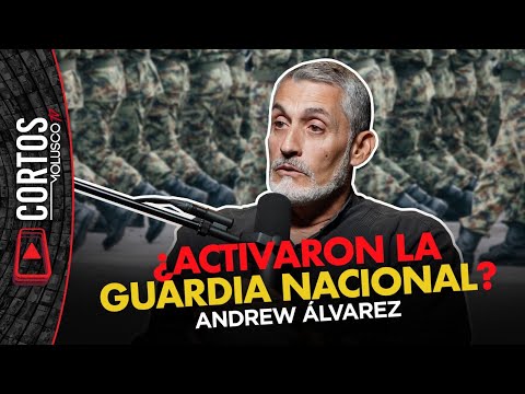 ¿Activaron la Guardia Nacional?  ANDREW ALVAREZ contesta...