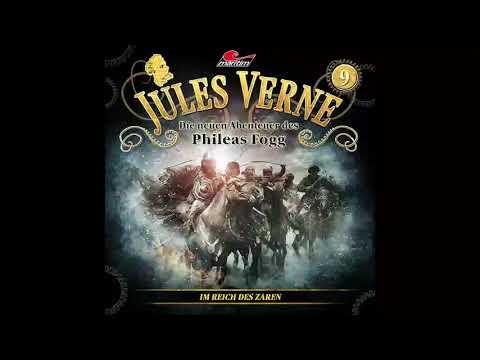 Jules Verne: Die neuen Abenteuer des Phileas Fogg - Folge 09: Im Reich des Zaren (Komplettes Hörs.)