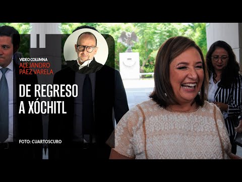 De regreso a Xóchitl. Por Alejandro Páez Varela