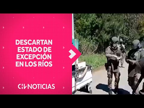 LAS REPERCUSIONES tras descarte de estado de excepción en Los Ríos - CHV Noticias