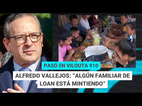 Alfredo Vallejos: Algún familiar de Loan está mintiendo