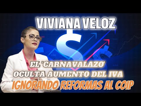Asambleísta Viviana Veloz denuncia 'carnavalazo' para aumentar el IVA en Ecuador.