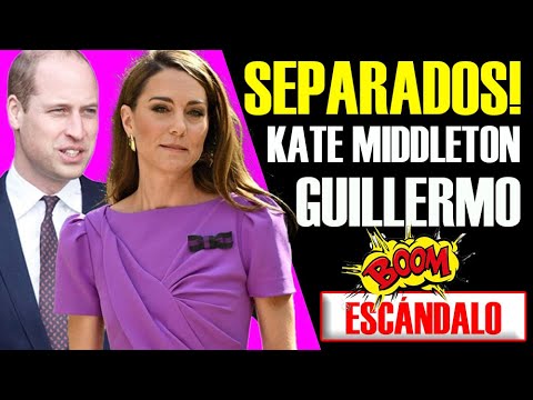 KATE MIDDLETON Y GUILLERMO. ¡SEPARADOS!