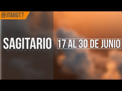 SAGITARIO SITUACION ACTUAL, CAUSA Y COMO SE SOLUCIONA HORÓSCOPO SEMANAL 17 AL 30 DE JUNIO 2024
