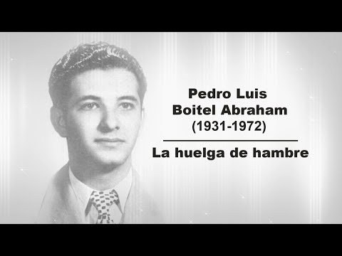 Pedro Luis Boitel: La Huelga de Hambre