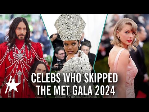 2024 Met Gala: Rihanna, Taylor Swift, Blake Lively & More Who Skipped