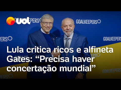 Lula, ao lado de Bill Gates, critica ricos: '5 megaempresários têm mais dinheiro que 10 países'