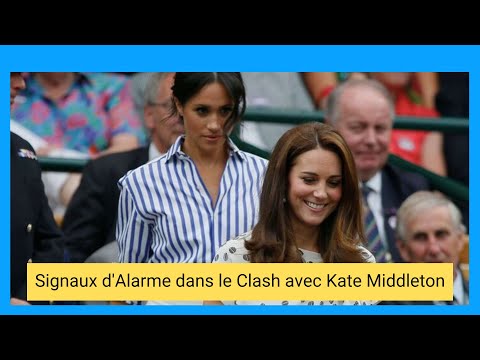 Kate Middleton vs Meghan Markle : Les indices cle?s dans leur conflit expose?s