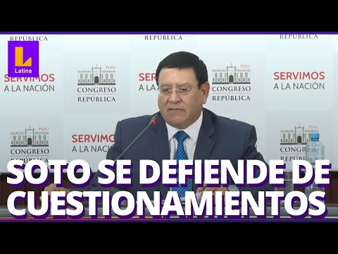 Alejandro Soto, presidente del Congreso, se defiende de cuestionamientos