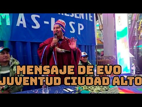 EVO MORALES DIO MENSAJE JÓVENES DE LA CIUDAD DEL ALTO Y LE PIDIO A LISTAR LEY PARA S4LVAR BOLIVIA