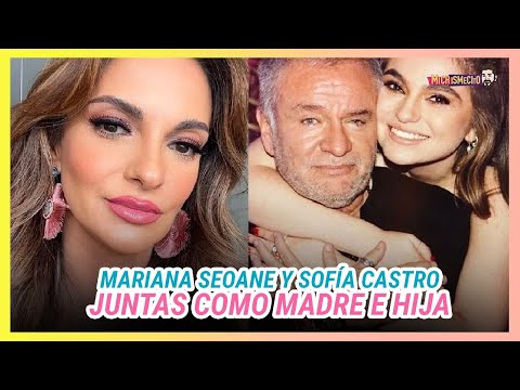 Mariana Seoane y Sofía Castro juntas como madre e hija MICHISMESITO