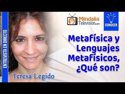 01/07/22 Metafísica y Lenguajes Metafísicos, ¿Qué son? Entrevista a Teresa Legido