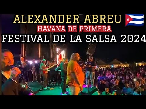 ALEXANDER ABREU - Havana d Primera Festival de la Salsa #2024