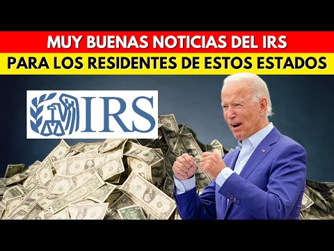 MUY BUENAS NOTICIAS DEL IRS A TODOS LOS RESIDENTES DE ESTOS ESTADOS!!!