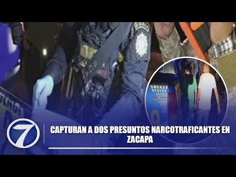 Capturan a dos presuntos narcotraficantes en Zacapa