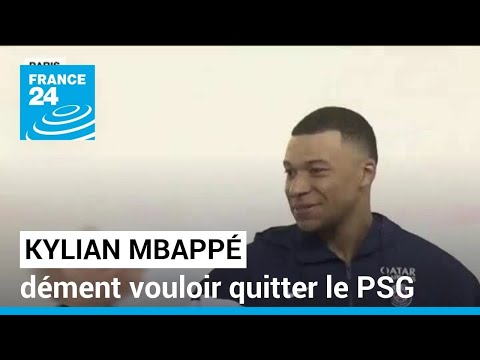Kylian Mbappé dément vouloir quitter le PSG et affirme être heureux dans son club • FRANCE 24