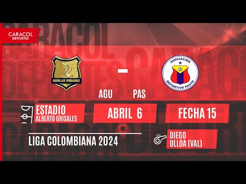 EN VIVO | Aguilas Doradas vs Pasto - Liga Colombiana por el Fenómeno del Fútbol