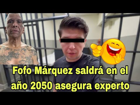 Cuando saldrá de prisión Fofo Márquez?
