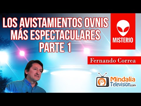 Los avistamientos OVNIS más espectaculares, por Fernando Correa PARTE 1