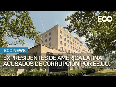 Expresidentes que han sido acusados de corrupción por EE.UU. | #EcoNews