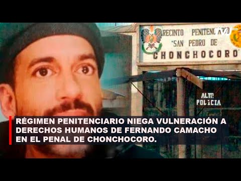 DIRECTOR DE REGIMEN PENITENCIARIO NIEGA VULNERACIÓN A DERECHOS HUMANOS DE FERNANDO CAMACHO