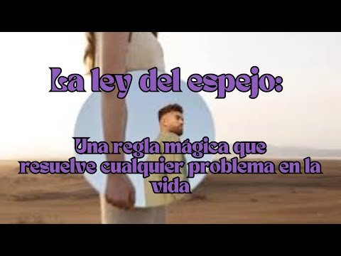 LA LEY DEL ESPEJO COMO LLAVE DE LA FELICIDAD