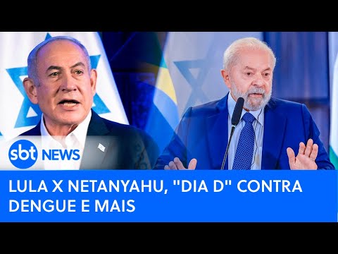 Brasil Agora: Notícias desta quarta (28): Lula x Netanyahu, Dia D contra dengue e mais