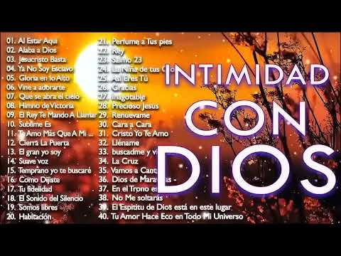 INTIMIDAD CON DIOS | MÚSICA CRISTIANA PARA SENTIR LA PRESENCIA DE DIOS