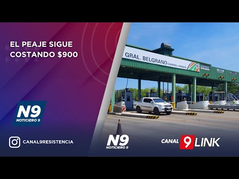 EL PEAJE SIGUE COSTANDO $900 - NOTICIERO 9