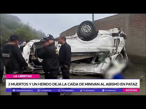 La Libertad: 2 muertos y un herido deja la caída de minivan al abismo en Pataz