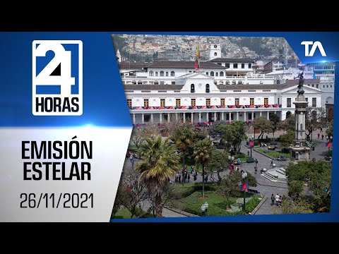 Noticias Ecuador: Noticiero 24 Horas 26/11/2021 (Emisión Estelar)
