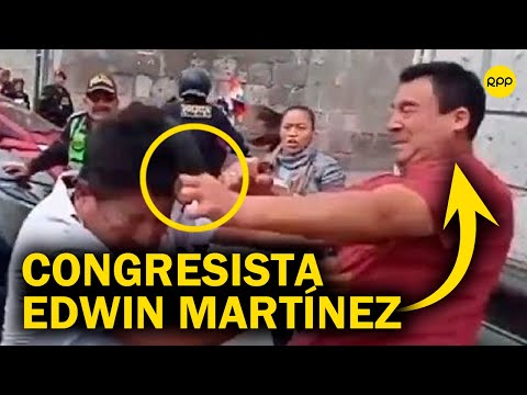 Congresista Edwin Martínez se vio envuelto en una gresca en Arequipa