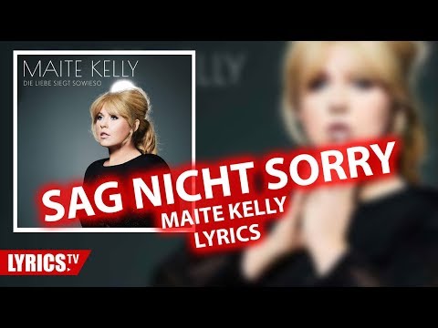 Sag nicht sorry LYRICS | Maite Kelly | Lyric & Songtext | aus dem Album "Die Liebe siegt sowieso"