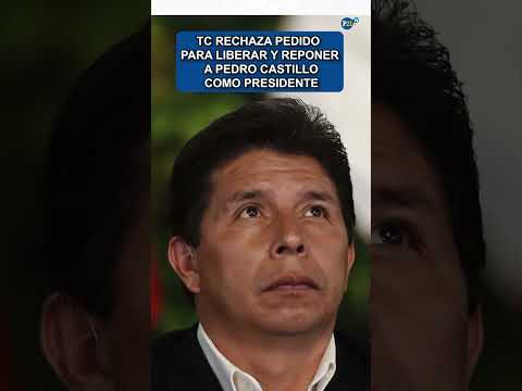 TC rechaza pedido para liberar y reponer a Pedro Castillo como presidente #pedrocastillo #tc
