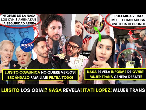 LUISITO COMUNICA los odia!? NASA revela! POLEMICA familiar! ITATI! CHICA TRANS denuncia! I.A. Alerta