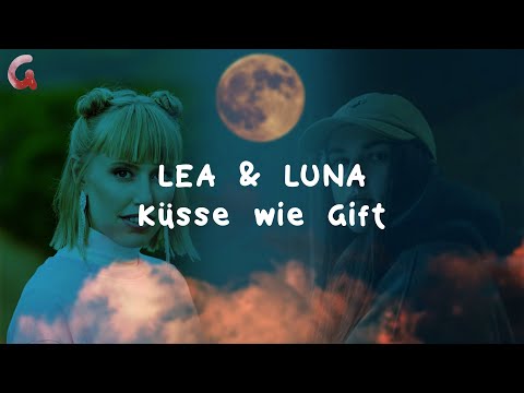 LEA & LUNA - Küsse wie Gift (German Lyrics)