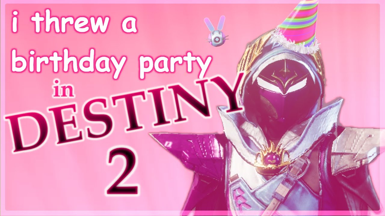 i-threw-a-birthday-party-in-destiny-2-submitted-by-mixyenn