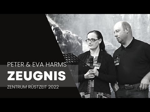 Centro Rüstzeit 2022 Zeugnis - Peter & Eva Harms