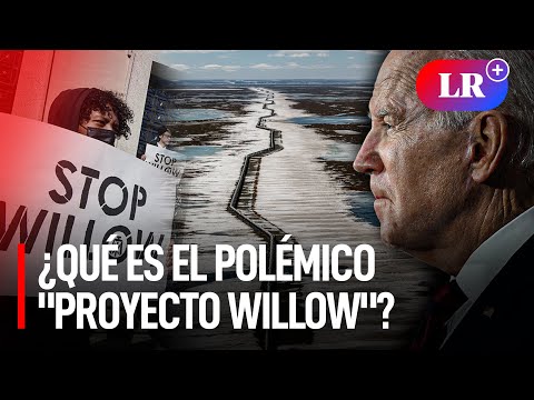 ¿Qué es el proyecto Willow, el polémico plan aprobado por Joe Biden en Alaska?