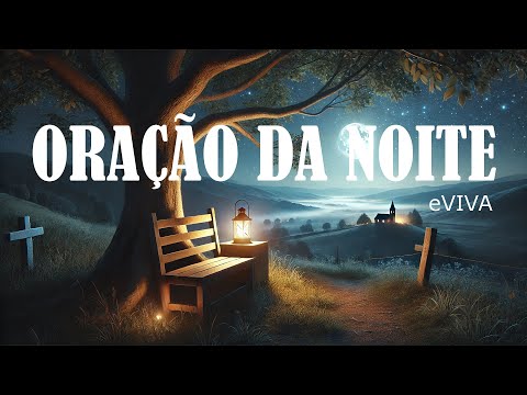 ORAÇÃO DA NOITE 05 DE OUTUBRO DE 2024 eVIVA PODEROSA DE AJUDA E PROTEÇÃO   PAZ INTERIOR