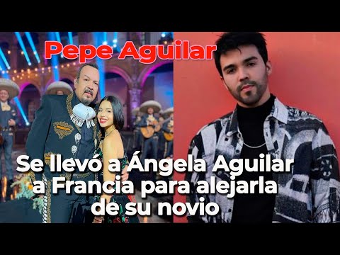 Pepe Aguilar se lleva a Ángela Aguilar a Francia para alejarla de Gussy Lau y de las criticas