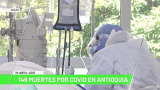 Titulares de Teleantioquia Noticias - lunes 19 de abril de 2021