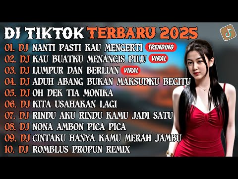 DJ TIKTOK TERBARU 2025 | DJ NANTI PASTI KAU MENGERTI🎵DJ KAU BUATKU MENANGIS PILU🎵| FULL ALBUM